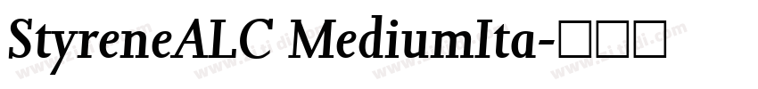 StyreneALC MediumIta字体转换 StyreneALC MediumIta字体转换
